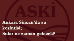 Ankara'da sular ne zaman gelecek? 20 Şubat Sincan su kesintisi