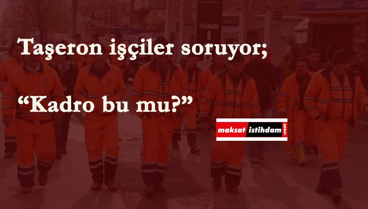 Belediye taşeronları mağduriyet yaşıyor