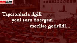 Meclise taşeronlar ile ilgili soru önergesi