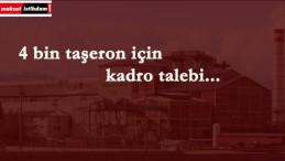 4 bine yakın taşerona yönelik kadro talebi