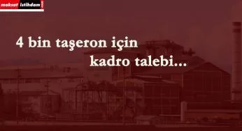 4 bine yakın taşerona yönelik kadro talebi
