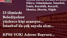 13 ilimizde belediyelere alım yapılıyor | İstanbul'da yüzlerce kişi aranıyor