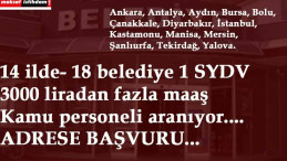 14 ilde belediyeler personel arıyor | 3000 TL'den fazla maaş ile kamu personeli alımı