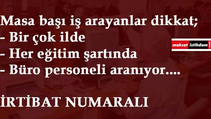 50'den fazla ilde Büro Personeli aranıyor| Her eğitim şartı var
