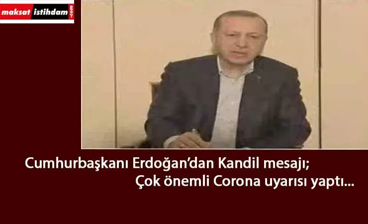 Cumhurbaşkanı Erdoğan'dan Miraç Kandili mesajı