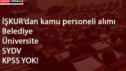 Yeni kamu ilanları yayınlandı: Üniversite-SYDV-Belediye