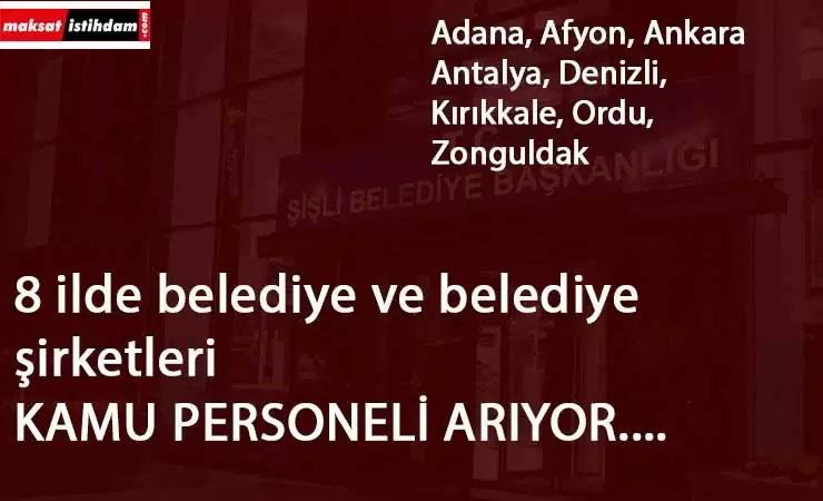 8 ilimizde belediye-belediye şirketleri personel alacak