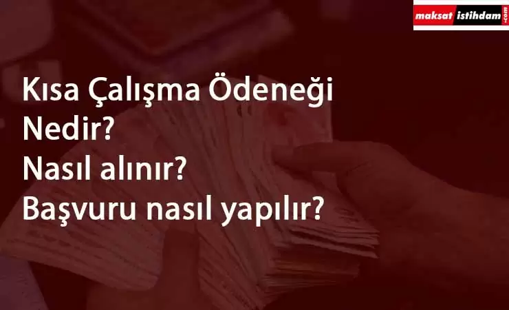 Kısa çalışma ödeneği devrede: Kimler faydalanacak? Nasıl başvurulur?