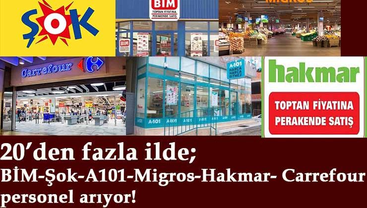 BİM-ŞOK-A101-Migros personel alacak