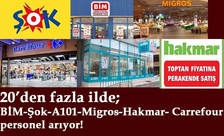 BİM-ŞOK-A101-Migros personel alacak