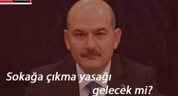 Sokağa çıkma yasağı gelecek mi? Bakan cevapladı