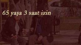 Sokağa çıkma yasağı esniyor: 65 yaşa müjde