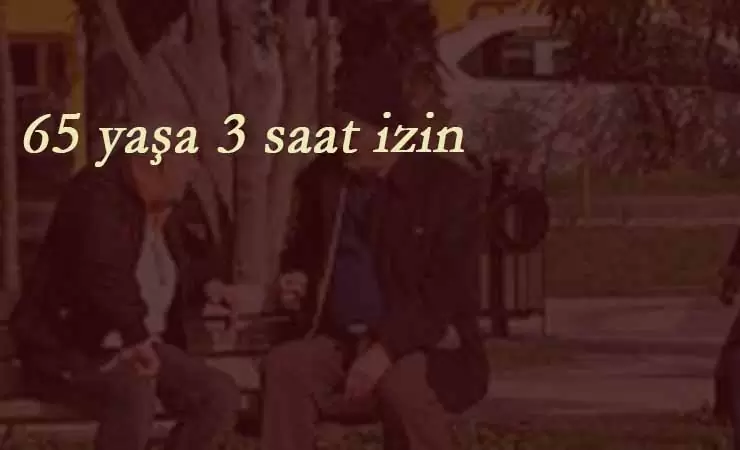 Sokağa çıkma yasağı esniyor: 65 yaşa müjde