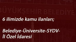 6 ilimizde belediye-üniversite-il özel idaresi personel arıyor