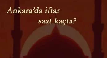 Ankara 25 Nisan iftar vakti ne zaman?