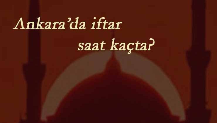 Ankara 25 Nisan iftar vakti ne zaman?