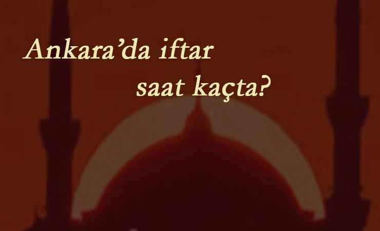 Ankara 25 Nisan iftar vakti ne zaman?