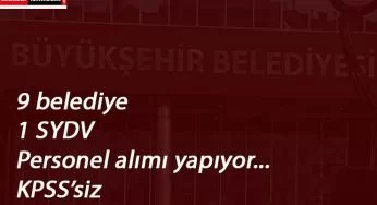 10 ilde belediye ve SYDV personel arıyor