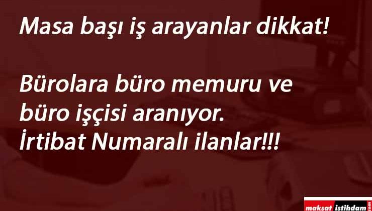 32 ilde özel kurumlara büro personeli aranıyor | İlköğretim-lise-üniversite mezunu