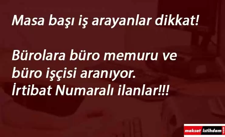 32 ilde özel kurumlara büro personeli aranıyor | İlköğretim-lise-üniversite mezunu