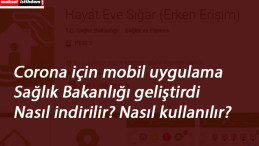 Corona mobil uygulaması hayata geçti! Hayat Eve Sığar Android ve iOS nasıl indirilir?