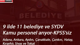 9 ilde 11 belediye ve SYDV personel arıyor | KPSS'siz alımlar