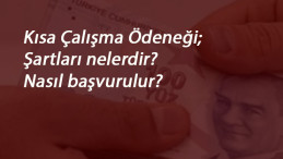 Kısa Çalışma Ödeneği başvuru şartları nedir? Başvuru belgeleri nelerdir?