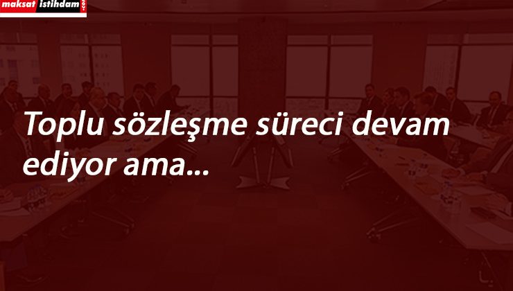 Hak-İş'ten toplu sözleşme açıklaması