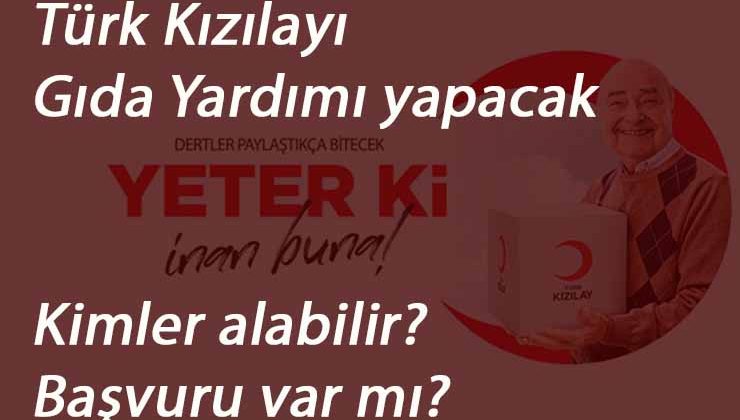 Kızılay 10 milyon kişiye gıda yardımı verecek! Başvuru var mı? Kimler alabilir?