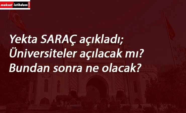 Üniversiteler ne zaman açılacak? Üniversitelerde Corona tatili uzar mı? Açıklama Saraç'tan geldi