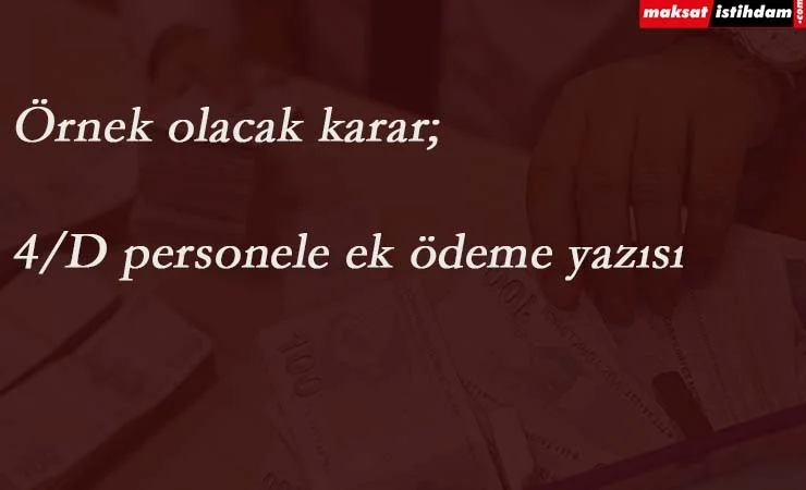 Valilikten emsal olması gereken karar: 4/D personele ek ödeme