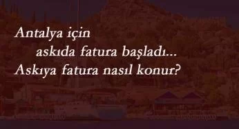 Antalya'da askıda futura başvurusu nasıl yapılır? Antalya askıya fatura bırak