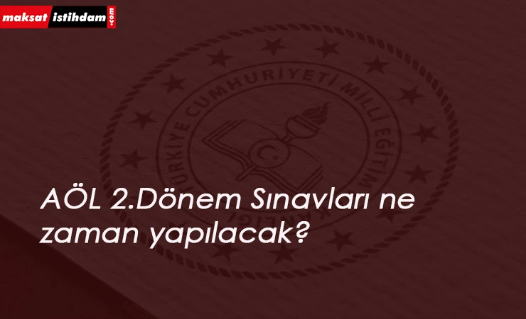 2020 AÖL 2.Dönem sınavları ne zaman? 2020 AÖL ne zamana ertelendi?