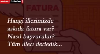 Hangi illerde askıda fatura var? Askıda fatura başvuru nasıl yapılır?