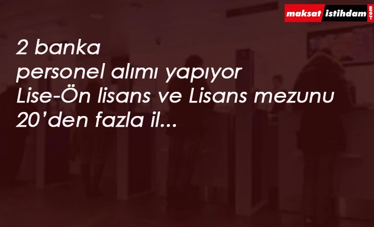 Denizbank ve Yapı Kredi personel aranıyor: Lise-Ön lisans ve lisans mezunu banka iş ilanları