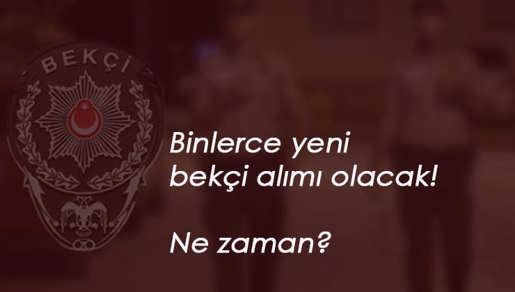 30 bin bekçi alımı ne zaman olacak? PA'dan müjde geldi