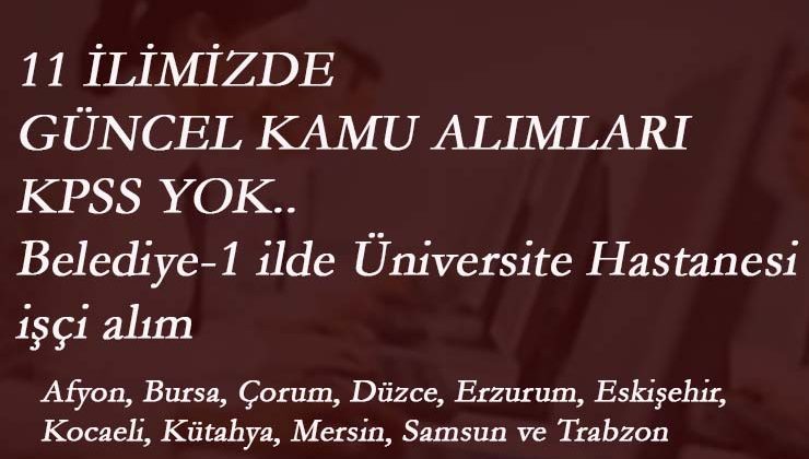 15 Mayıs güncel kamu ilanları: 11 ilde kamu personeli aranıyor
