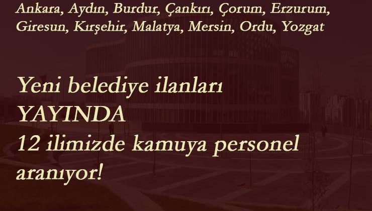 Yeni kamu ilanları yayınlandı: 12 ilde belediye-SYDV-Türksat-KHGB personel alımı