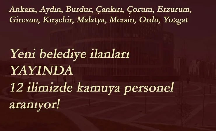 Yeni kamu ilanları yayınlandı: 12 ilde belediye-SYDV-Türksat-KHGB personel alımı