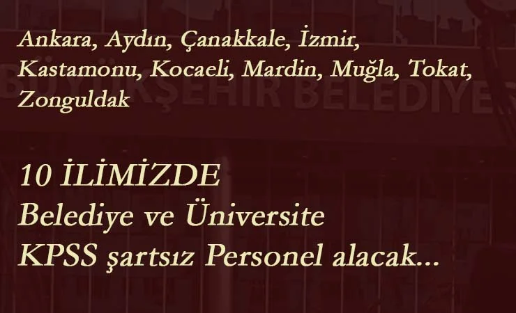 10 ilimizde belediye ilanları yayınlandı | KPSS şartsız kamu ilanları