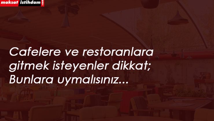 1 Haziran'da restoran ve kafelere gideceklere uyarı