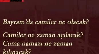 Camiler ne zaman açılacak? Cuma namazı ne zaman serbest olacak?