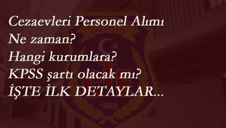 Cezaevlerine 7 bin personel için tarih verildi