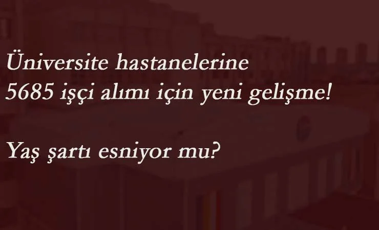 Hastanelere 5865 işçi alımı: KPSS şartı ve yaş şartı için sevindiren gelişme