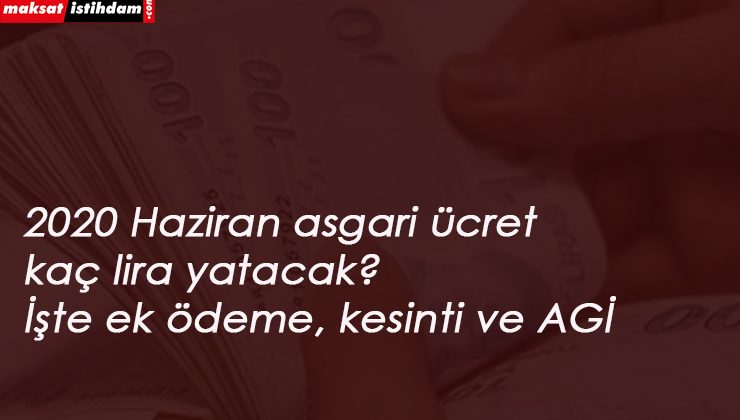 2020 Haziran'da asgari ücret kaç lira yatacak?