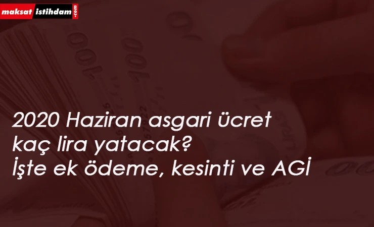 2020 Haziran'da asgari ücret kaç lira yatacak?
