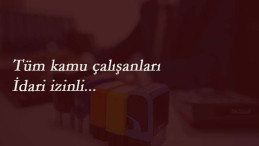 Tüm kamu personellerine idari izin verildi