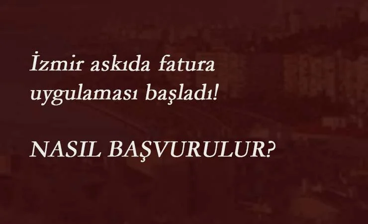 İzmir askıda fatura başvurusu nasıl yapılır?