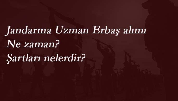 2020 Jandarma Uzman Erbaş Alımı başladı mı? Ne zaman?