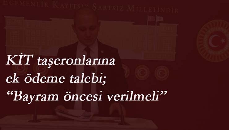 KİT'lerdeki taşerona yönelik ek ödeme talebi TBMM'de
